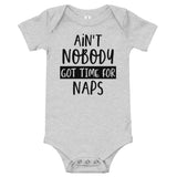 Ain't nobody got time for naps Baby short sleeve one piece