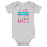 Ain't nobody got time for naps Baby short sleeve one piece