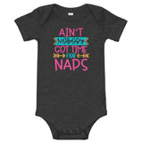 Ain't nobody got time for naps Baby short sleeve one piece