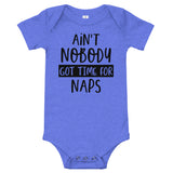 Ain't nobody got time for naps Baby short sleeve one piece