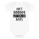 Ain't nobody got time for naps Baby short sleeve one piece