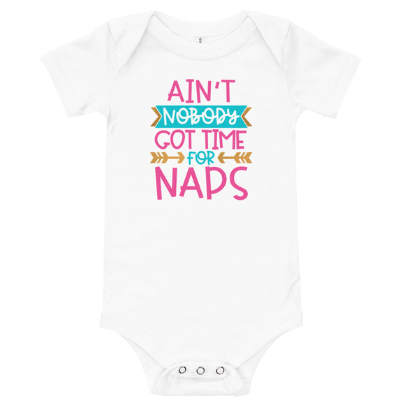 Ain't nobody got time for naps Baby short sleeve one piece