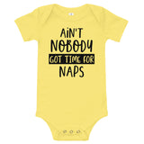 Ain't nobody got time for naps Baby short sleeve one piece