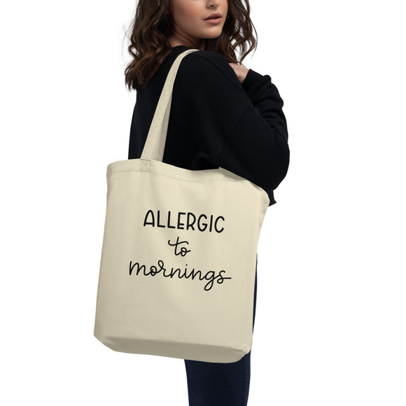 Allergic to mornings Eco Tote Bag