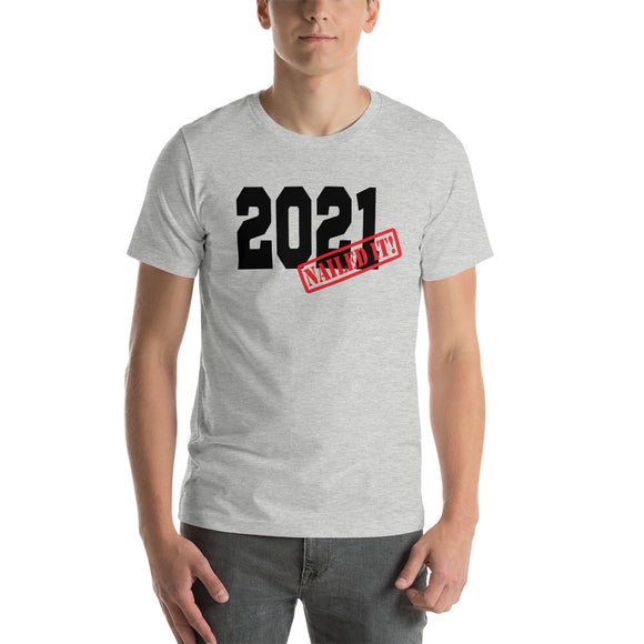 2021 Nailed It Short-Sleeve Unisex T-Shirt