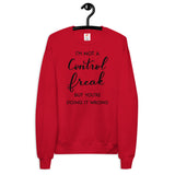 I'm Not A Control Freak But You're Doing It Wrong Unisex fleece sweatshirt