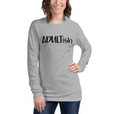 Adultish Unisex Long Sleeve Tee