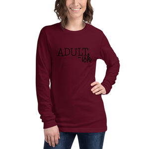 Adultish Unisex Long Sleeve Tee