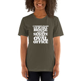 A woman's place is in the House in the Senate in the Oval Office Short-Sleeve Unisex T-Shirt