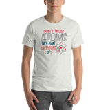 Don't Trust Atoms They Make Up Everything Short-Sleeve Unisex T-Shirt