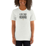 A Fun Thing To Do In The Morning Is Not Talk To Me Short-Sleeve Unisex T-Shirt