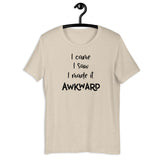 I Came I Saw I Made It Awkward Short-Sleeve Unisex T-Shirt