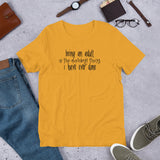 Being an adult is the dumbest thing I've ever done Short-Sleeve Unisex T-Shirt