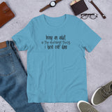 Being an adult is the dumbest thing I've ever done Short-Sleeve Unisex T-Shirt