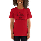 Its a beautiful day to leave me alone Short-Sleeve Unisex T-Shirt