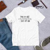 Being an adult is the dumbest thing I've ever done Short-Sleeve Unisex T-Shirt