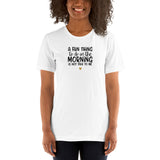 A Fun Thing To Do In The Morning Is Not Talk To Me Short-Sleeve Unisex T-Shirt