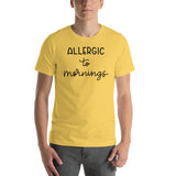 Allergic to mornings Short-Sleeve Unisex T-Shirt