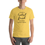 I'm Not A Control Freak But You're Doing It Wrong Short-Sleeve Unisex T-Shirt