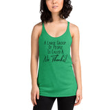 A large group of people is called a no thanks Women's Racerback Tank