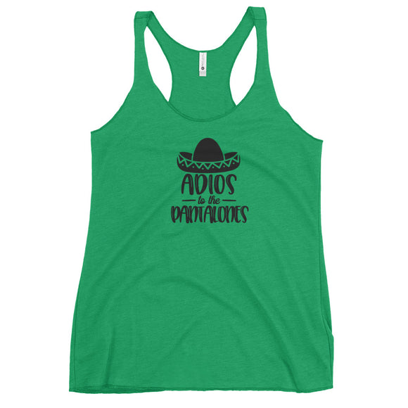 Adios to the Pantalones Women's Racerback Tank