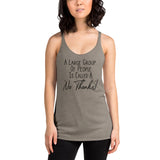 A large group of people is called a no thanks Women's Racerback Tank