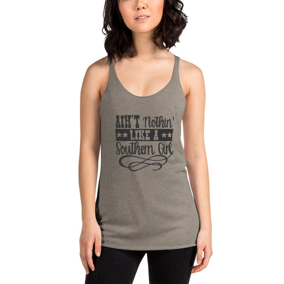 Ain't nothin like a southern girl Women's Racerback Tank